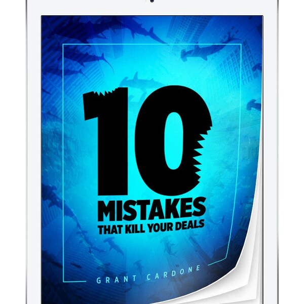 Grant Cardone's 10 Mistakes That Kill Your Deals | eBook