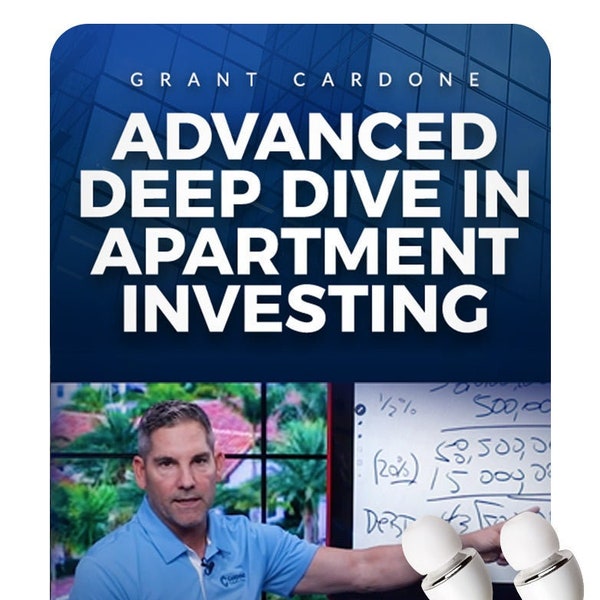 Grant Cardone's Advanced Deep Dive in Apartment Investing - Audio & How To Create Wealth Investing In Real Estate eBook