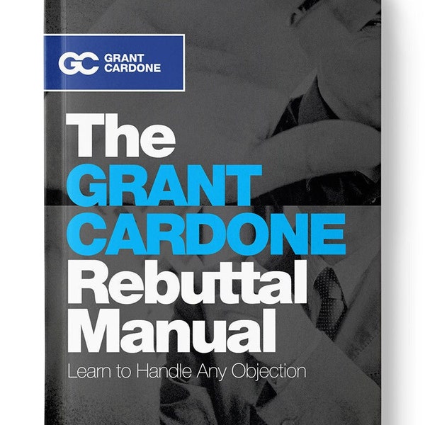 The Grant Cardone Rebuttal Manual eBook