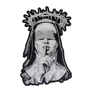 May include: Black and white embroidered patch featuring a nun with a blindfold, finger to her lips, and a crown of thorns. The patch has a detailed, artistic design, suitable for jackets, bags, or other fabric items.