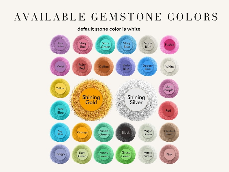 May include: Image showcasing a variety of gemstone colors, including Story Purple, Stary Red, and Teal Blue. The text "AVAILABLE GEMSTONE COLORS" is at the top, with "default stone color is white" below it. The image features a range of colors.