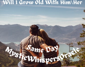 Is He\She The One I Will Grow Old With