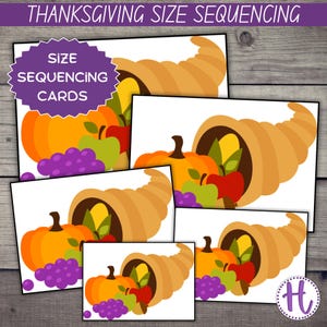 May include: Five printable cards featuring a cornucopia filled with a pumpkin, grapes, and apples. The cards are different sizes, with the smallest card showing a small cornucopia and the largest card showing a large cornucopia. The cards are labeled "Size Sequencing Cards".