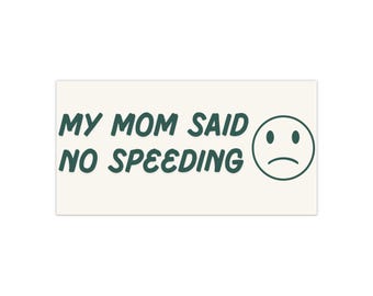 Bumpersticker My Mom Said No Speeding - grappige auto-accessoires