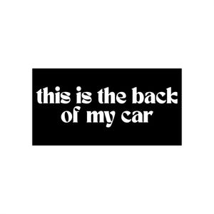Rückseite meines Autos-Autoaufkleber, Autoaufkleber, Autozubehör, Geschenke, lustige Autoaufkleber, Autogeschenke, lustige Geschenke