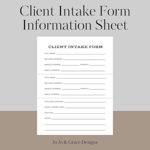 May include: A black and white printable client intake form with the title "Client Intake Form Information Sheet". The form includes sections for full name, mailing address, mobile number, email address, lot/land address, bank/loaner info, realtor, and notes.