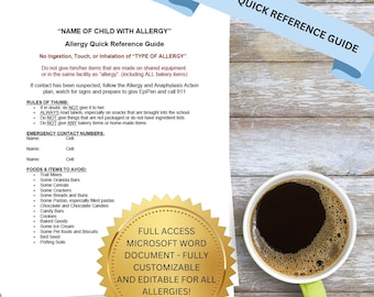May include: A printable allergy quick reference guide with a gold star seal that says "Full Access Microsoft Word Document - Fully Customizable and Editable for All Allergies!" The guide includes a section for "Name of Child with Allergy", "Type of Allergy", "Rules of Thumb", "Emergency Contact Numbers", and "Foods & Items to Avoid".