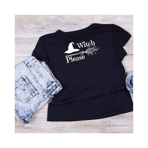 Witch Please Shirt - Witch Please Black & White Shirt - Witchy Shirt - Spooky Mama Shirt - Spooky Halloween Shirt - Tis The Season Shirt
