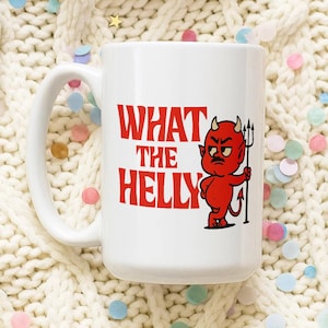 What the Helly Mug - Funny Meme Mug, Novelty Gift Idea, Oddly Specific, Unhinged Mug, Cursed, Gag Gift, Ironic Mug, Gen Z Humor, Joke Gift