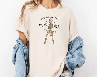 Dead Ass Halloween Shirt, Funny Skeleton, Spooky Season Graphic Tee, Halloween Party Shirt, Quirky Skeleton Gift, Funny Fall Shirt