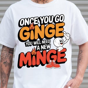 Once You Go Ginge PNG Funny Adult Humor Digital Download, Rude Clipart for Shirt Mug Tote Bag Sublimation, Naughty Party Design