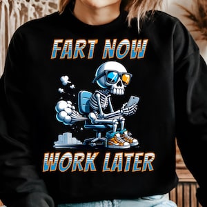 Fart Now Work Later PNG - Clipart de bureau squelette drôle - Téléchargement numérique pour des tasses, des t-shirts et des cadeaux sarcastiques