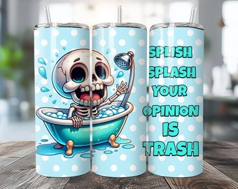 Funny Skeleton Bath 20oz Tumbler Wrap – Sarcastic Design (Digital Download)