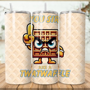 Usted señor es un Twatwaffle divertido 20oz flaco vaso envoltura png descarga digital solamente - diseño de envoltura de vaso humorístico - envoltura de vaso sarcástico
