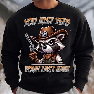 Yee'd Your Last Haw PNG - Lustige Cowboy Waschbär Clipart - Western Meme digitaler Download für Shirts, Tassen & Geschenke