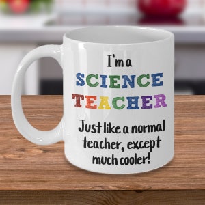 I&#39;m a science teacher, just like a normal teacher, science teacher gift, science teacher mug, retired science teacher, except much cooler,