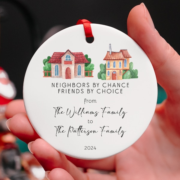 Neighbors by Chance Friends by Choice Ceramic ornament, Personalized Neighbor Christmas Gift, Neighbor Christmas Ornament
