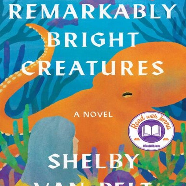 Remarkably Bright Creatures by Shelby Van Pelt - A Heartfelt Story of Mystery and Connection - Digital - Ebook - PDF