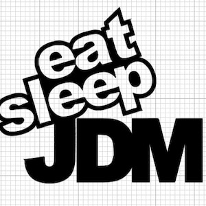 Puede incluir: Diseño gráfico en blanco y negro con el texto "eat sleep JDM".