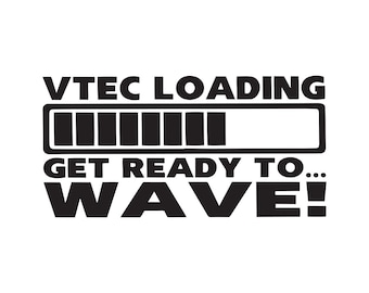 VTEC Loading Get ready to wave JDM Sign Vinyl Decal For JDM Car Fans