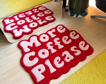 Custom Handmade Rug / Hand Tufted Rug, More Coffee Rug, Personalized Rug