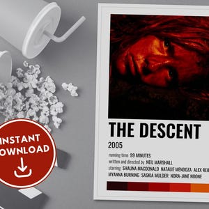 May include: A minimalist movie poster for the 2005 horror film "The Descent". The poster features a close-up of a woman's face with a red, orange, and yellow color scheme. The title "The Descent" is in black text and the year "2005" is in white text. The poster also includes the running time, director, and actors.