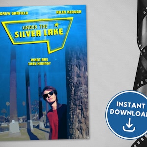 May include: A movie poster for "Under the Silver Lake" featuring Andrew Garfield and Riley Keough. The poster has a blue background with the title in a yellow and white design. The text "What are they hiding?" is also visible. A blue circle with "Instant Download" is in the lower right.