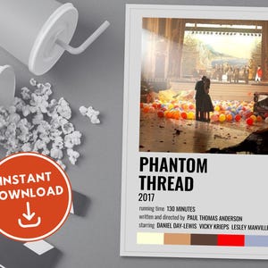 May include: A movie poster for "Phantom Thread" with a scene of a couple embracing, surrounded by colorful balloons. The poster includes the film's title, year, runtime, and credits. Popcorn and a drink cup are next to the poster.