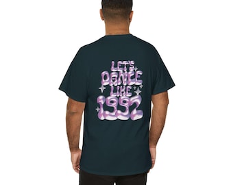 Dance Like 1992 Tee | Dom Dolla Heavy Cotton Tee | Dom Dolla Girls Tee | Gifts for Ravers