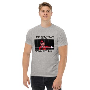 Naughty List Elf Life Sentence Christmas T-Shirt