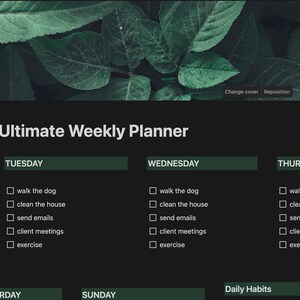 May include: A dark green and black weekly planner with a dark green header that says "Ultimate Weekly Planner". The planner has a list of days of the week, Monday through Sunday, with a list of tasks for each day. The tasks include "walk the dog", "clean the house", "send emails", "client meetings", and "exercise".