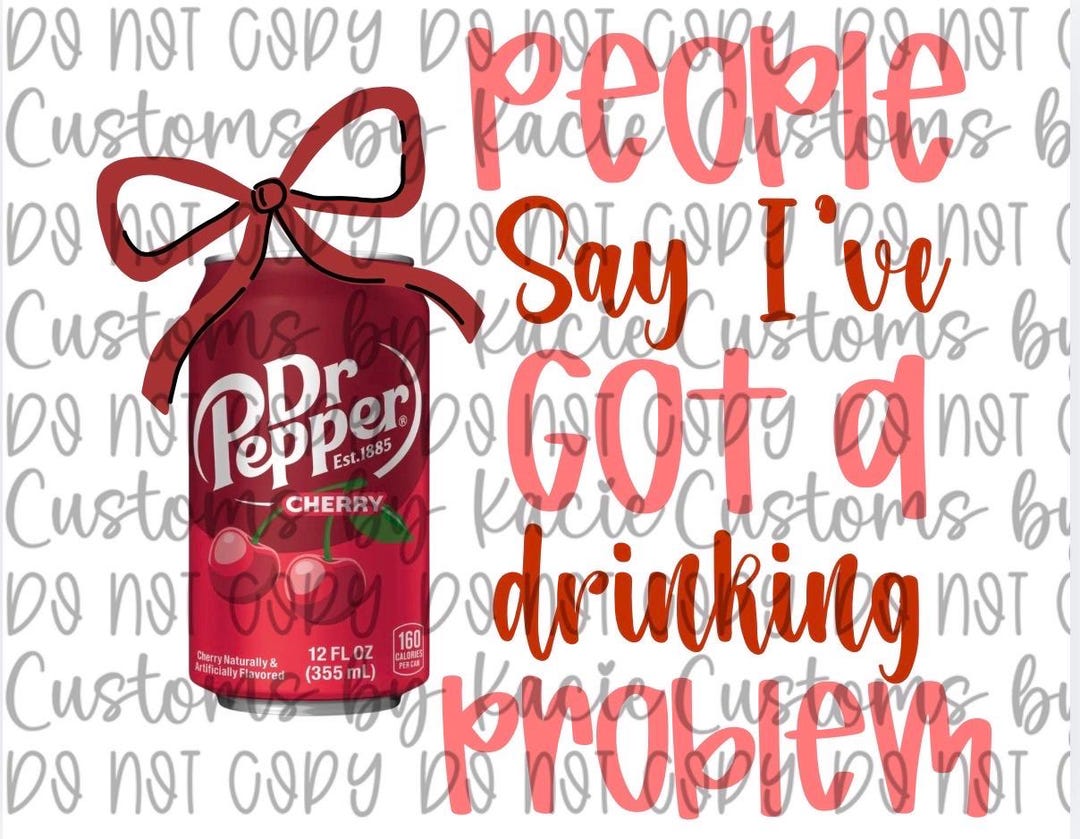 People Say I’ve Got A Drinking Problem PNG | Digital Download - Etsy