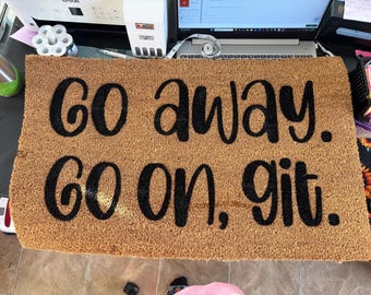 Go Away Doormat | Funny Front Door Mat | Go On Git Welcome Mat | Sassy Porch Decor | Rustic Coir Doormat | Housewarming Gift