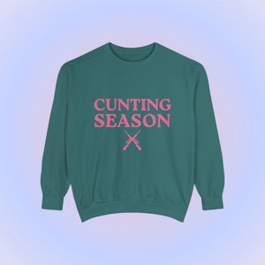 Cunting Season Crewneck, Unisex Comfort Colors Sweatshirt, Funny Y2K Sarcastic Gift