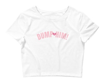 Dump Him 2 Crop Top Baby Tee - Funny Y2K Style Shirt Women, Funny Sayings Tee, Pink Aestherix