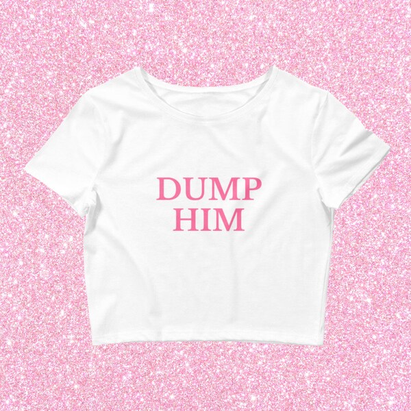 Y2K Dump Him Crop Top Baby Tee, Funny 2000s T-Shirt, Paris Hilton Cropped Shirt