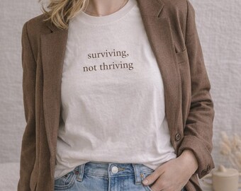 Surviving, not thriving T-shirt, Minimalist Mom Life t-shirt