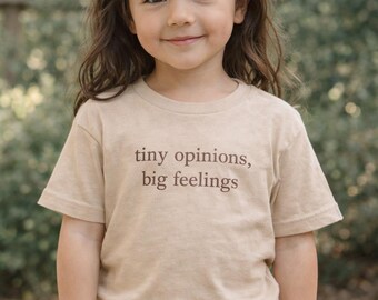 Tiny Opinions Big Feelings Kids T-Shirt, Toddler Tee, Sassy Attitude Shirt