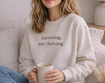 Surviving, not thriving Funny Mom Sweatshirt, Minimalist Crewneck Sweater