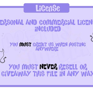 May include: A purple and white graphic with the text "License" in black. The text "PERSONAL AND COMMERCIAL LICENSE INCLUDED" is in black. The text "YOU MUST CREDIT US WHEN POSTING ANYWHERE" is in black. The text "YOU MUST NEVER RESELL OR GIVEAWAY THIS FILE IN ANY WAY" is in black.