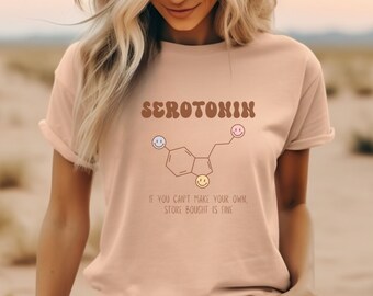 Funny Serotonin Molecule Shirt, ADHD Shirt, Mental Health Shirt, Therapist Gift, Anxiety Shirt, Depression Shirt, Funny Therapist Tee