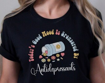 Sponsored By Antidepressants Shirt, Serotonin Tee, Depression TShirt, mental health shirt, ADHD Shirt, Funny Psychology Shirt, Anxiety Shirt