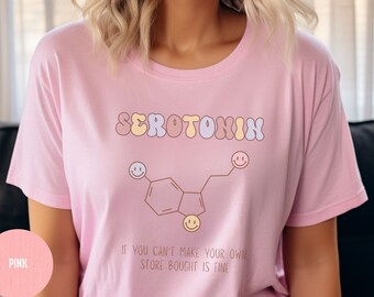 Funny Serotonin Molecule Shirt, ADHD Shirt, Mental Health Shirt, Therapist Gift, Anxiety Shirt, Depression Shirt, Funny Therapist Tee