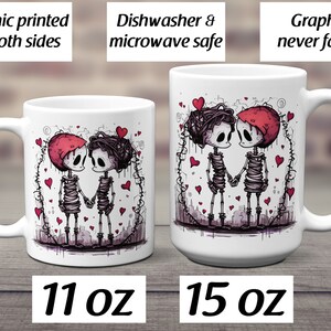 May include: Two skeleton figures holding hands, with red hearts and a pink and purple background, printed on a white ceramic coffee mug. The mug is available in 11 oz and 15 oz sizes. The text "Graphic printed on both sides", "Dishwasher & microwave safe", and "Graphic never fades" is printed on the image.