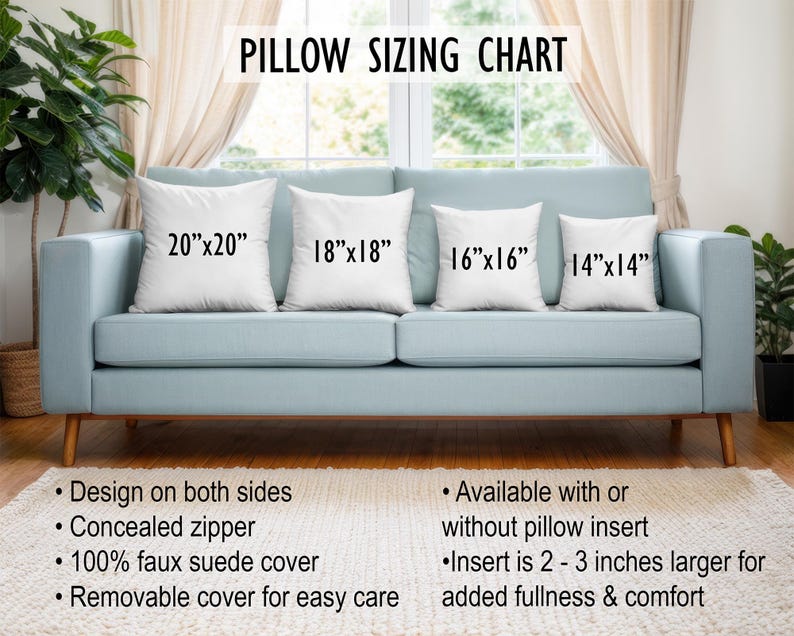 May include: A light blue sofa displays four white square pillows of varying sizes: 20"x20", 18"x18", 16"x16", and 14"x14". The pillows are arranged on the sofa, showcasing a pillow sizing chart. The image also highlights features like a concealed zipper and a removable faux suede cover.