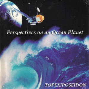 May include: A satellite orbits a blue and green planet with a large wave in the foreground. The text "Perspectives on an Ocean Planet" is displayed above the wave. The text "TOPEX/POSEIDON" is displayed below the wave.