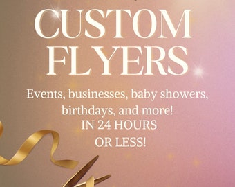 Customized flyers for any event within 24 hours