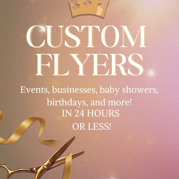 Customized flyers for any event within 24 hours