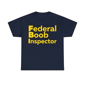 FBI shirt, Fbi t-shirt, FBI tee, Funny Fbi shirt, Federal Boob Inspector Shirt, Funny Boob shirt, Funny Boob tee, Funny Boob Shirt