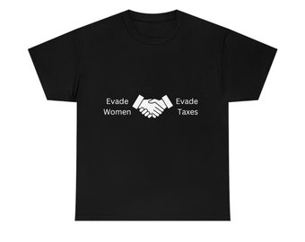 Evade Women Shirt, Funny Shirt, Tax Evasion Shirt, Funny Tax Shirt